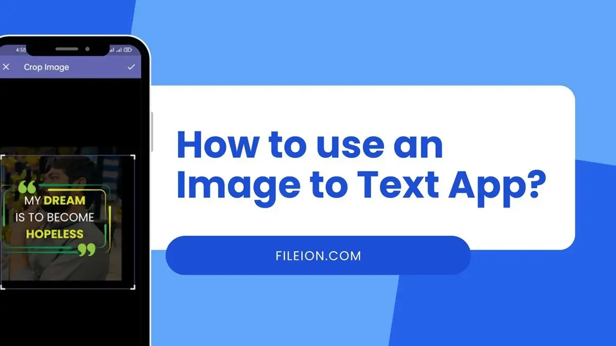 How to use an Image to Text App? - Fileion.Com